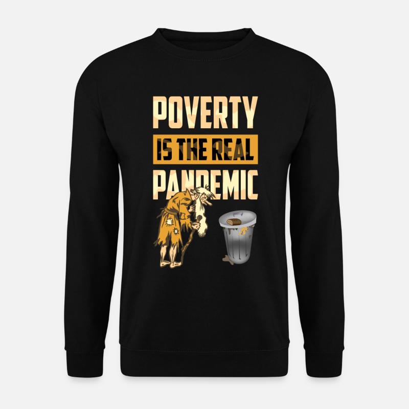 Armut ist die echte Pandemie - Unisex Pullover - Schwarz