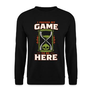 I paused my game to be here - Unisex Sweatshirt - black - Front - Alina (178cm) & Michal (187cm)