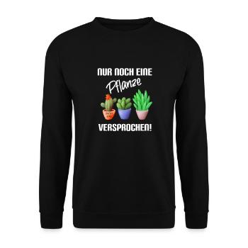 Nur noch eine Pflanze versprochen - Gartenoutfit - Unisex Pullover - Schwarz - Vorne - Alina (178cm) & Michal (187cm)