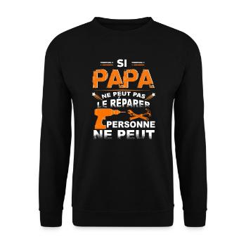 si papa ne peut pas le re parer personne ne peut t - Sweat-shirt Unisexe - noir - Devant - Alina (178cm) & Michal (187cm)