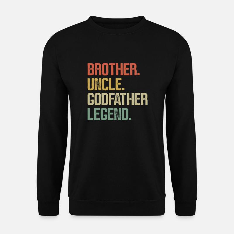 Bruder Onkel Pate Legende - Unisex Pullover - Schwarz