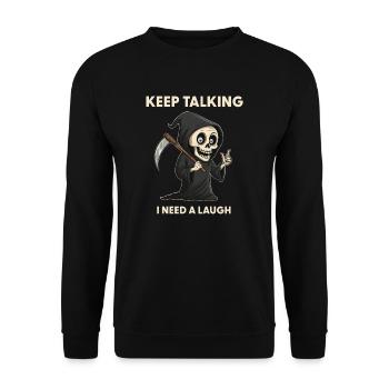 Keep talking - Sensenmann Sarkasmus Spruch - Unisex Pullover - Schwarz - Vorne - Alina (178cm) & Michal (187cm)
