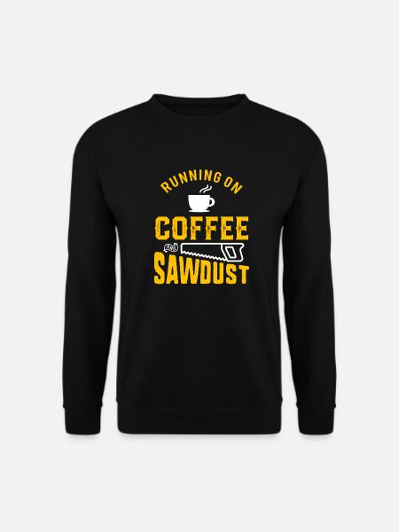 Træarbejder Kaffe og savsmuld Sjovt tøj - Unisex sweater - sort