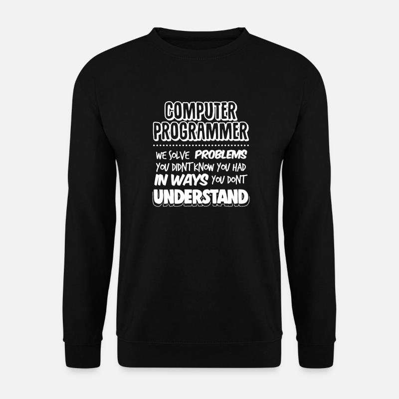 ComputerProgrammierer Geek Pun Bekleidung - Unisex Pullover - Schwarz