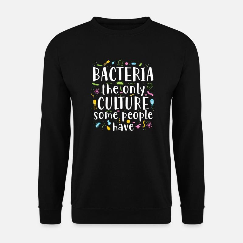 Bacteria Pun Funny Science Apparel - Unisex Sweatshirt - black
