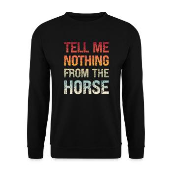 Denglisch Erzähle Mir Nix Vom Pferd Spruch - Unisex Pullover - Schwarz - Vorne - Alina (178cm) & Michal (187cm)