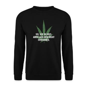 Sei, wie du bist. Aber lass dich nicht erwischen. - Unisex Pullover - Schwarz - Vorne - Alina (178cm) & Michal (187cm)