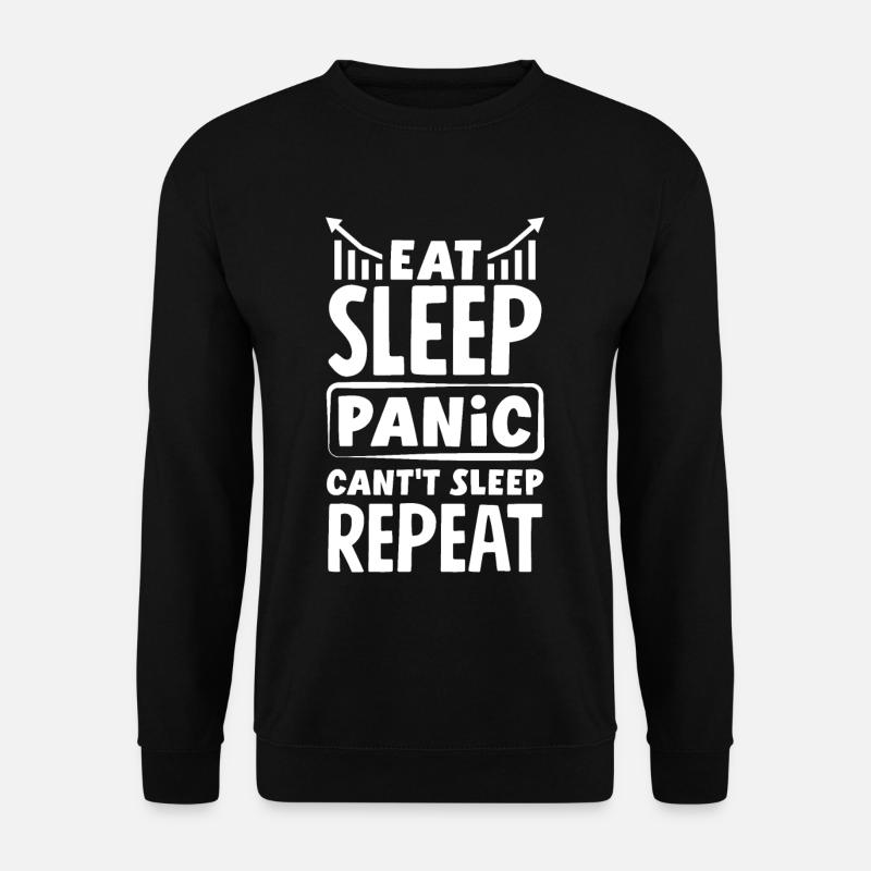 Eat Sleep Panic Can't Sleep Repeat Investor Day - Unisex Pullover - Schwarz
