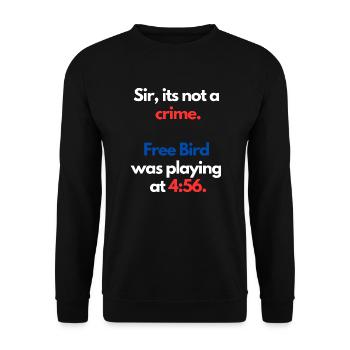 Its not a crime when free bird is playing - Unisex Sweatshirt - black - Front - Alina (178cm) & Michal (187cm)