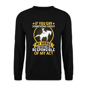 Si vous dites quelque chose à propos de mon cheval - Barrel - Sweat-shirt Unisexe - noir - Devant - Alina (178cm) & Michal (187cm)