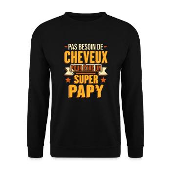 Pas Besoin De Cheveux Pour Être Un Super Papy - Sweat-shirt Unisexe - noir - Devant - Alina (178cm) & Michal (187cm)