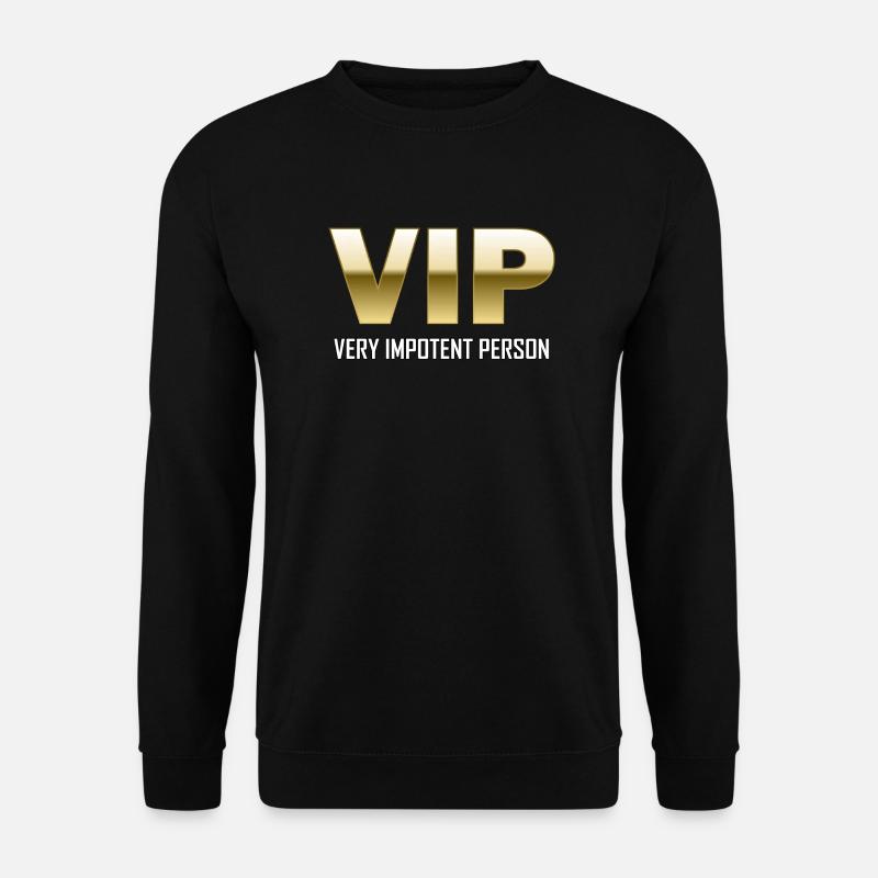 VIP, Very Impotent Person, lustig, Scherz - Unisex Pullover - Schwarz