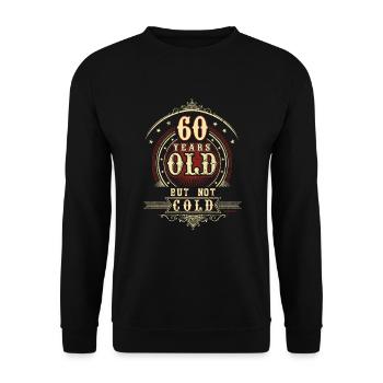 Geburtstag 60 old but not cold RAHMENLOS® - Unisex Pullover - Schwarz - Vorne - Alina (178cm) & Michal (187cm)