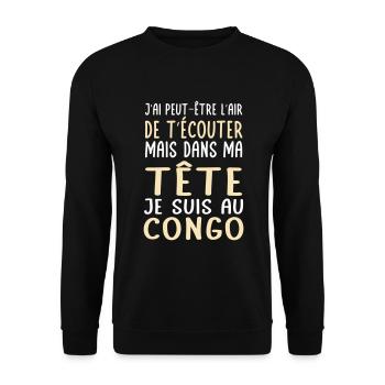 Dans ma tête je suis au Congo - Cadeau humour - Sweat-shirt Unisexe - noir - Devant - Alina (178cm) & Michal (187cm)