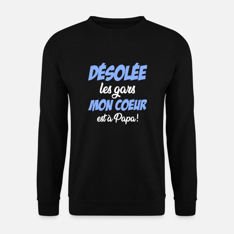 désolée les gars mon coeur est à papa! - Unisex Pullover - Schwarz