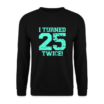 J'ai eu 25 ans deux fois - Sweat-shirt Unisexe - noir - Devant - Alina (178cm) & Michal (187cm)