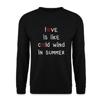love is like cold wind in summer summer saying - Unisex Sweatshirt - black - Front - Alina (178cm) & Michal (187cm)