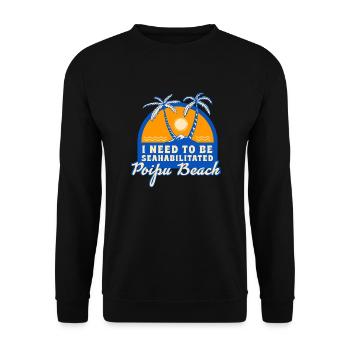 I Need To Be Seahabilitated Poipu Beach Summer - Unisex Pullover - Schwarz - Vorne - Alina (178cm) & Michal (187cm)