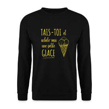 Tais toi et achète moi une petite glace - Sweat-shirt Unisexe - noir - Devant - Alina (178cm) & Michal (187cm)