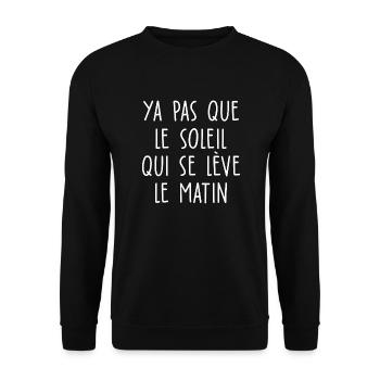 ya pas que le soleil qui se lève le matin - Sweat-shirt Unisexe - noir - Devant - Alina (178cm) & Michal (187cm)