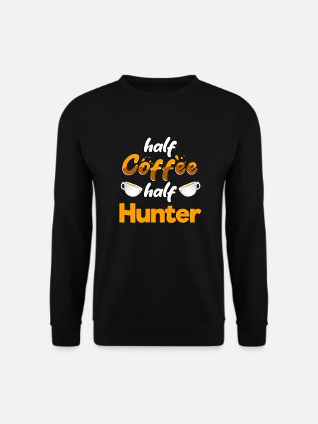 Half Coffee Half Hunter Funny Hunting Humor - Unisex Pullover - Schwarz