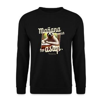 Mañana ist Spanisch für ASAP Spruch und Faultier - Unisex Pullover - Schwarz - Vorne - Alina (178cm) & Michal (187cm)