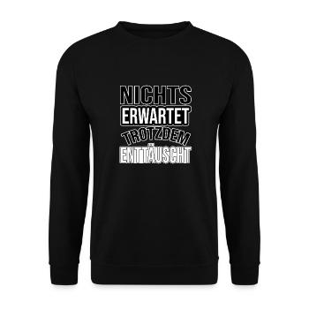 Nichts erwartet trotzdem enttäuscht - Unisex Pullover - Schwarz - Vorne - Alina (178cm) & Michal (187cm)