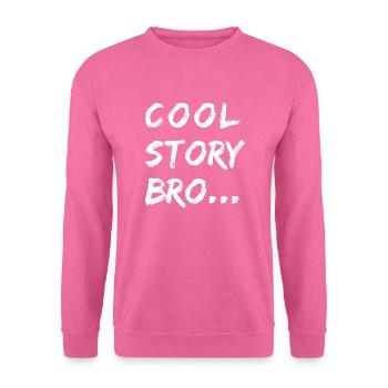 COOL STORY BRO - Unisex Pullover - Pink - Vorne