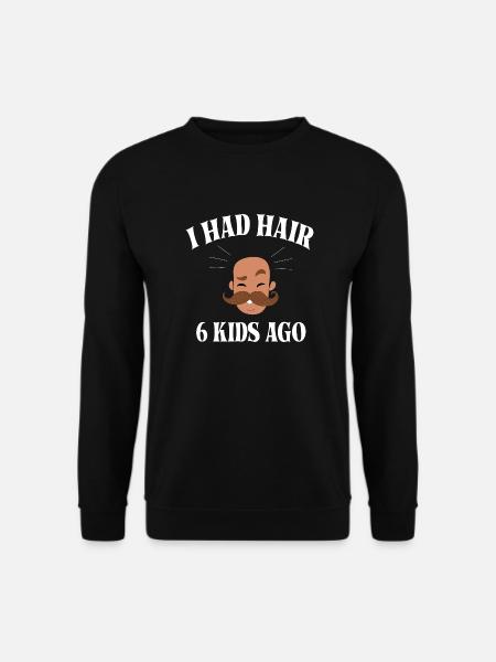 Ich hatte Haare vor 6 Kindern Lustige Glatze Papa - Unisex Pullover - Schwarz