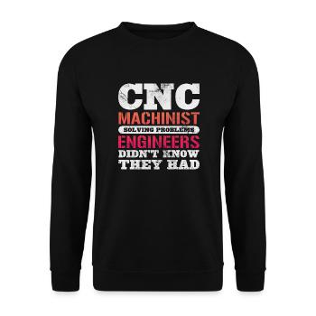 CNC Machinist Solving Problems Engineers Didn't - Unisex Sweatshirt - black - Front - Alina (178cm) & Michal (187cm)