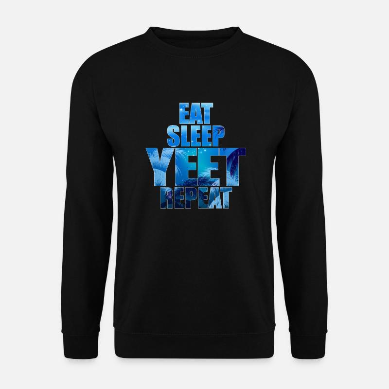 Eat Sleep Yeet Repeat - Unisex Sweatshirt - black