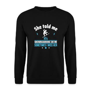 Sie sagte: Snowboard oder ich - Unisex Pullover - Schwarz - Vorne - Alina (178cm) & Michal (187cm)
