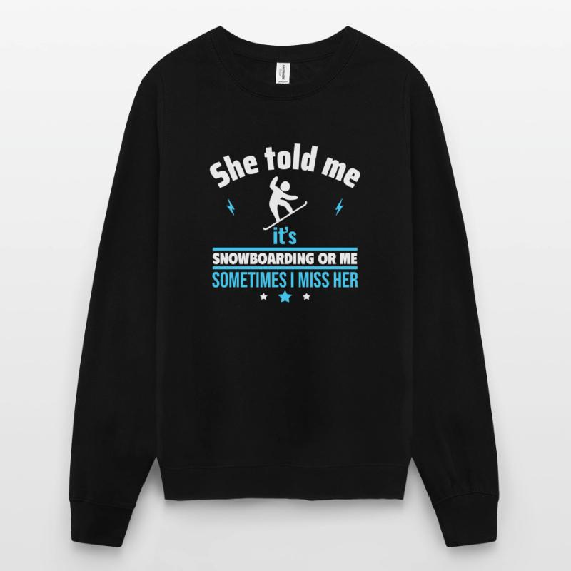 Sie sagte: Snowboard oder ich Unisex Pullover