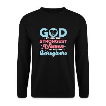 God Found The Strongest Women Caregiving Carer - Unisex Sweatshirt - black - Front - Alina (178cm) & Michal (187cm)