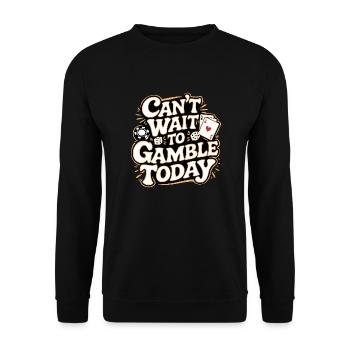 Can't Wait To Gamble Today 11 - Unisex Pullover - Schwarz - Vorne - Alina (178cm) & Michal (187cm)