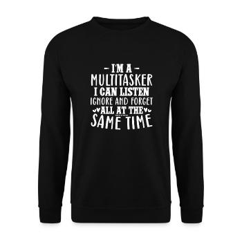 Im A Multitasker I Can Listen Ignore And Forget - Unisex Sweatshirt - black - Front - Alina (178cm) & Michal (187cm)