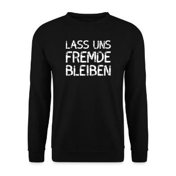 Lass uns Fremde bleiben - Unisex Pullover - Schwarz - Vorne - Alina (178cm) & Michal (187cm)
