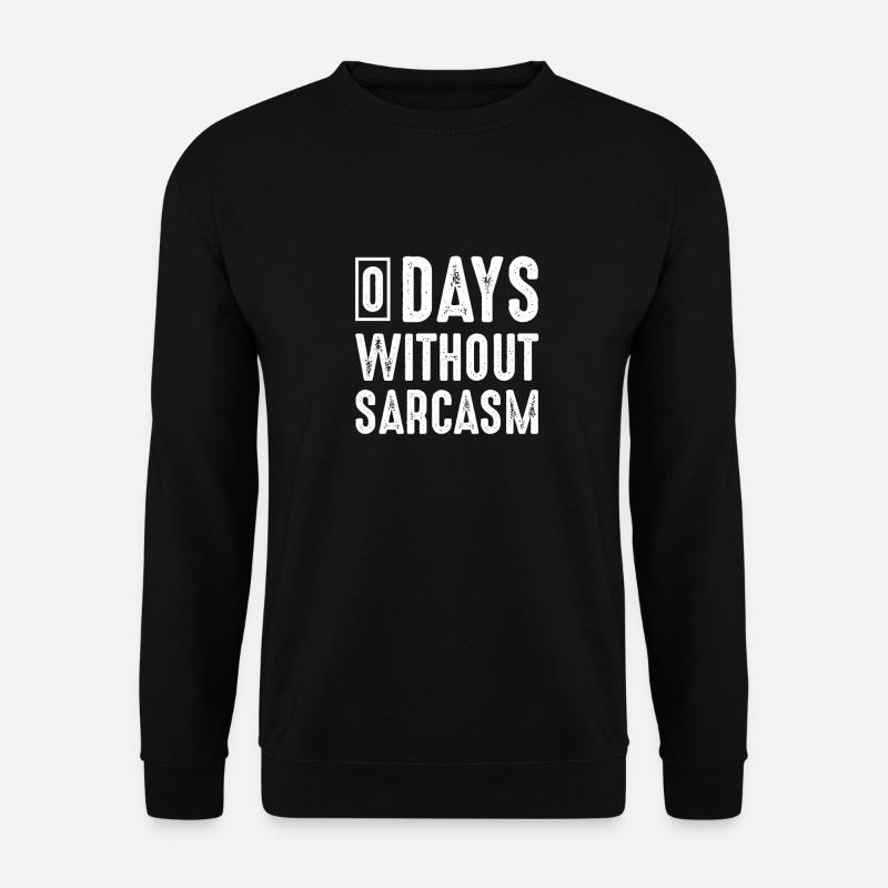 Sarcasm - Unisex Sweatshirt - black