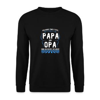 Lustig Vatertag Opa Vater Papa Spruch Opa Geschenk - Unisex Pullover - Schwarz - Vorne - Alina (178cm) & Michal (187cm)