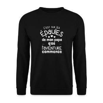 C’est sur les épaules de mon papa que l’aventure - Sweat-shirt Unisexe - noir - Devant - Alina (178cm) & Michal (187cm)