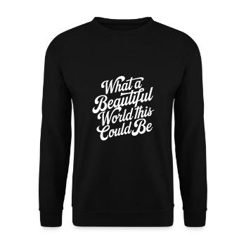 Quel beau monde cela pourrait être - Sweat-shirt Unisexe - noir - Devant - Alina (178cm) & Michal (187cm)