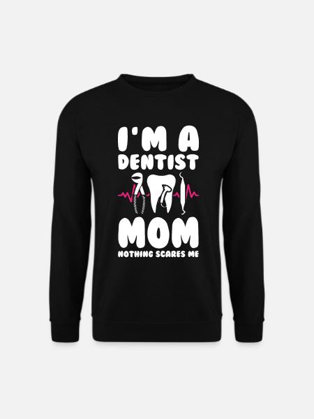 Dentist Mom - Unisex Sweatshirt - black