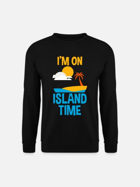 I'm On Island Time - Unisex Pullover - Schwarz