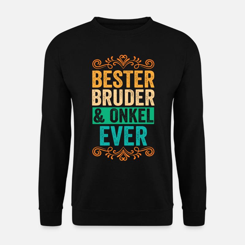 Bruder und Onkel - Unisex Pullover - Schwarz