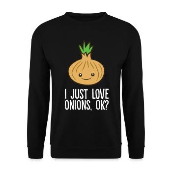 Onion - I just love onions, ok? - Unisex Sweatshirt - black - Front - Alina (178cm) & Michal (187cm)