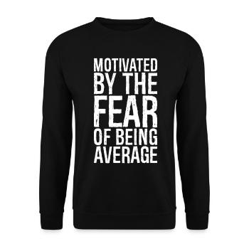 motivé par la peur d’être moyen - Sweat-shirt Unisexe - noir - Devant - Alina (178cm) & Michal (187cm)