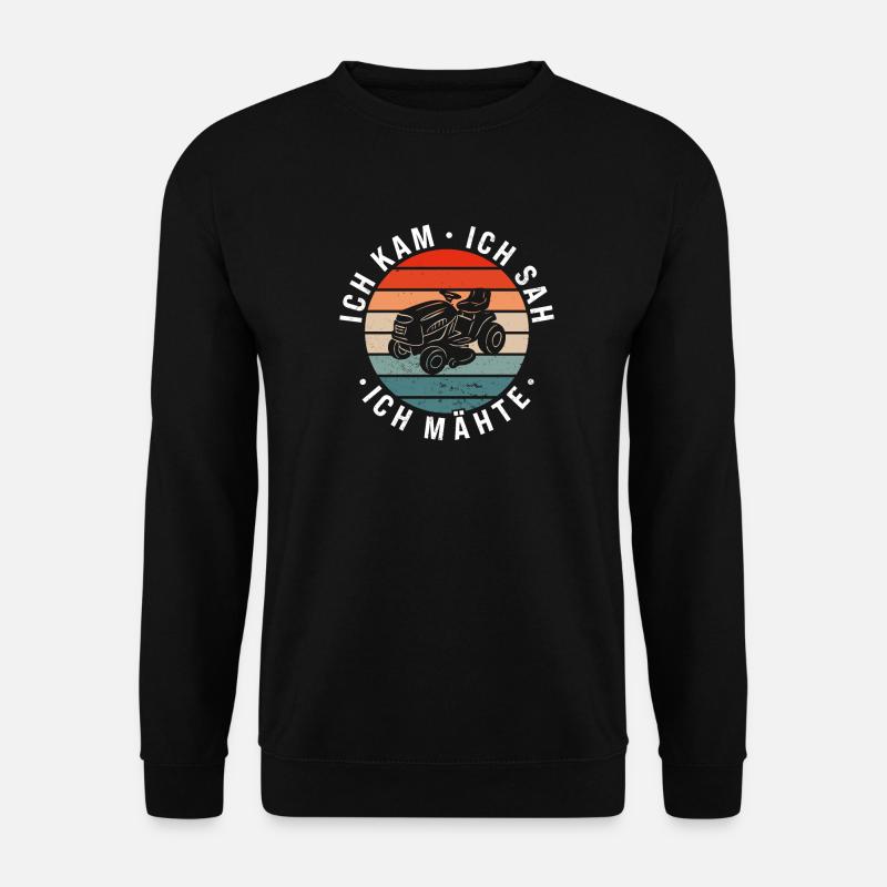 Ich kam ich sah ich mähte Aufsitzmäher Rasen mähen - Unisex Pullover - Schwarz