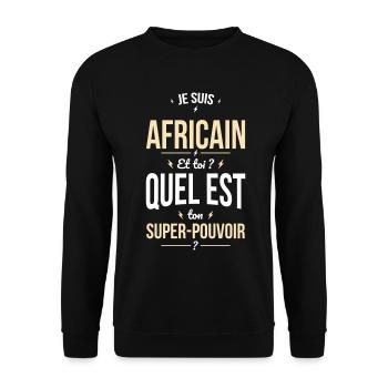 Je suis Africain - Super-pouvoir - Cadeau Humour - Sweat-shirt Unisexe - noir - Devant - Alina (178cm) & Michal (187cm)