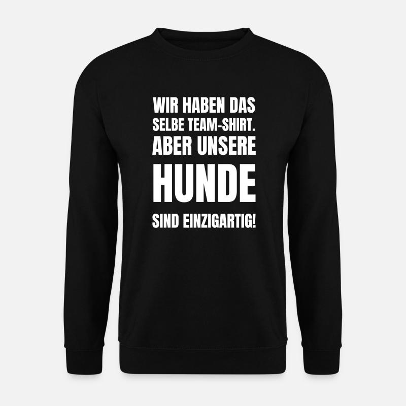 Selbes Team-Shirt aber Hunde einzigartig. - Unisex Pullover - Schwarz