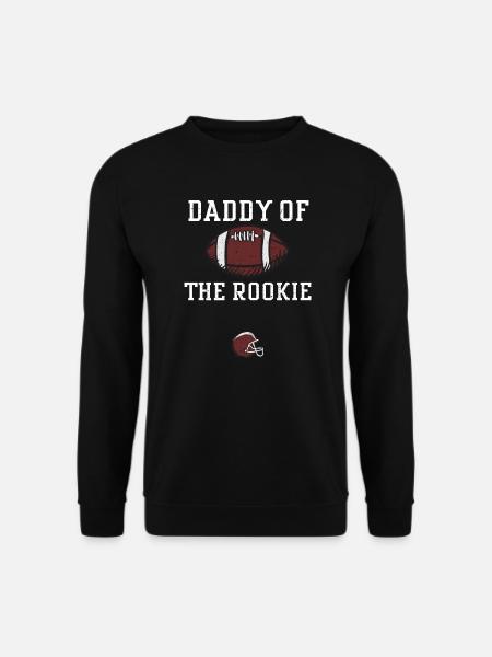 Daddy Of The Rookie - Football - Unisex Sweatshirt - black